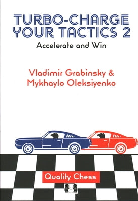 Turbo-Charge Your Tactics 2: Accelerate and Win by Oleksiyenko, Mykhaylo
