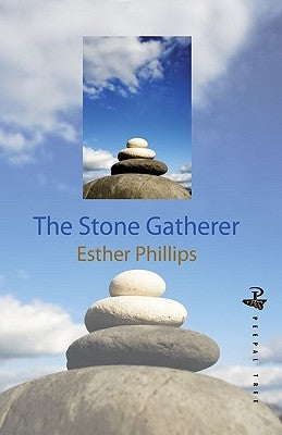 Stone Gatherer, the PB by Phillips, Esther