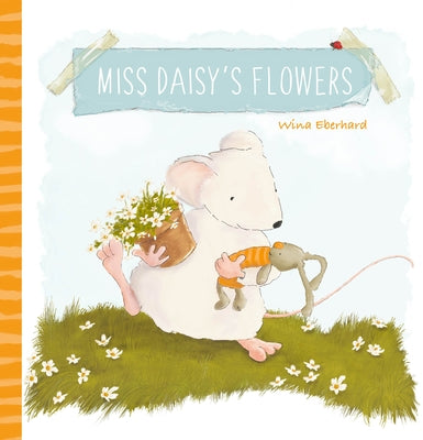 Miss Daisy's Flowers by Eberhard, Wina