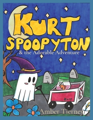 Kurt Spoopyton: & the Adorable Adventure by Tierney, Amber