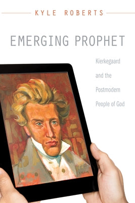 Emerging Prophet by Roberts, Kyle A.