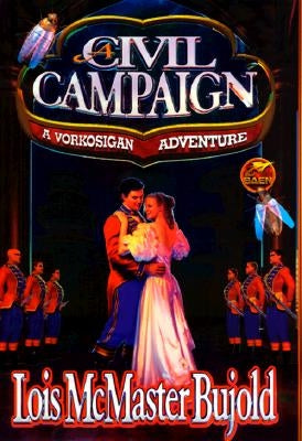A Civil Campaign by Bujold, Lois McMaster