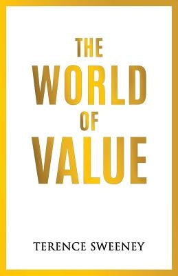 The World Of Value by Terence, Sweeney