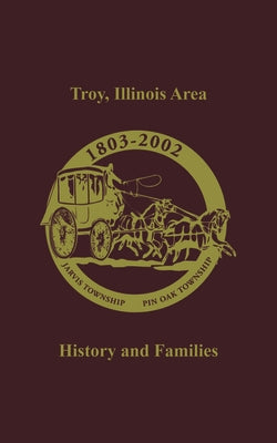 Troy, Illinois Area: History and Families by Turner Publishing