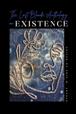 The Lost Blonde Anthology on Existence by Arnold, Erin M.