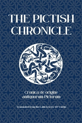 The Pictish Chronicle by Curtin, D. P.