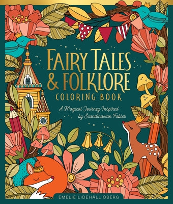 Fairy Tales & Folklore Coloring Book: A Magical Journey Inspired by Scandinavian Fables by Ãberg, Emelie LidehÃ¤ll