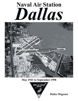 Naval Air Station Dallas by Wagener, Walter