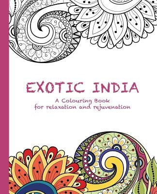 Exotic India: A Colouring Book for relaxation and rejuvenation by Haywood, Cassie
