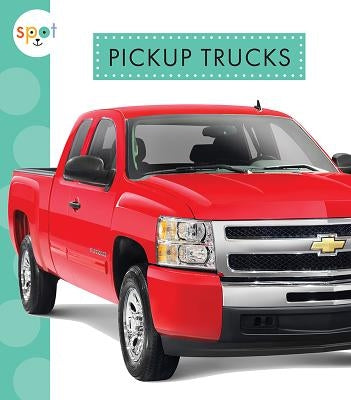 Pickup Trucks by Dieker, Wendy Strobel