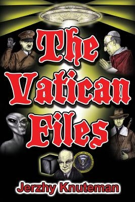 The Vatican Files: A Historical Supernatural Thriller Novel by Knuteman, Jerzhy