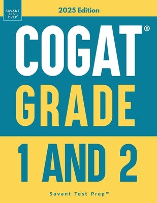 COGAT Grade 1 and 2: Test Prep with Two Practice Tests by Prep, Savant Test