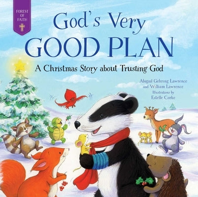 God's Very Good Plan: A Christmas Story about Trusting God by Lawrence, Abigail Gehring