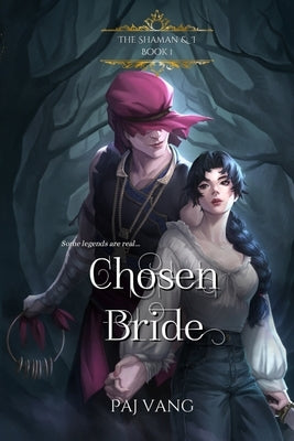 Chosen Bride: A YA Paranormal Romance with Fated Lovers - Illustrated Edition by Vang, Paj