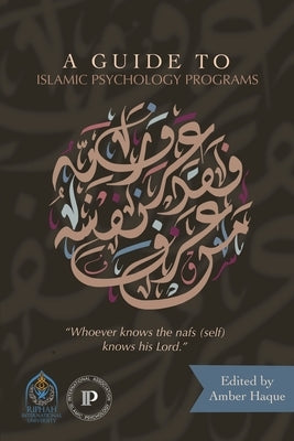 A Guide to Islamic Psychology Programs by Haque, Amber