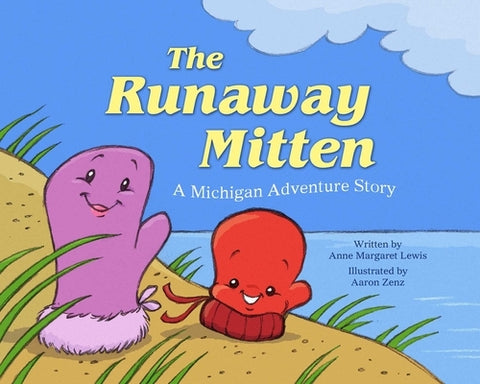 The Runaway Mitten: A Michigan Adventure Story by Lewis, Anne Margaret