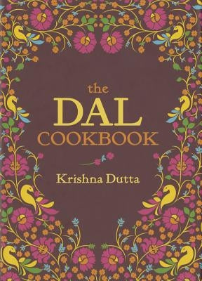 The Dal Cookbook by Dutta, Krishna