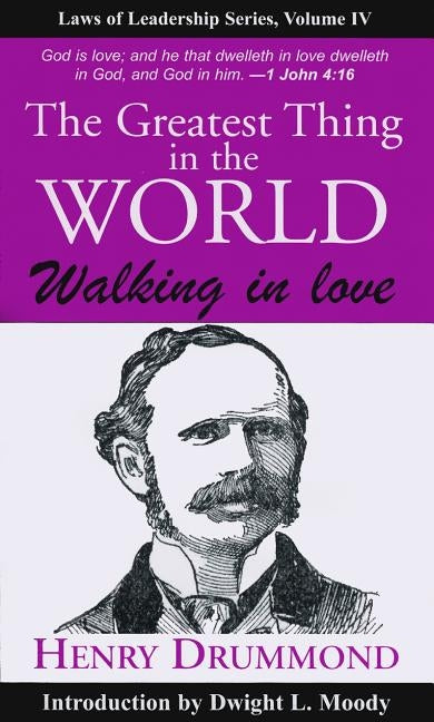 The Greatest Thing in the World: Walking in Love by Drummond, Henry