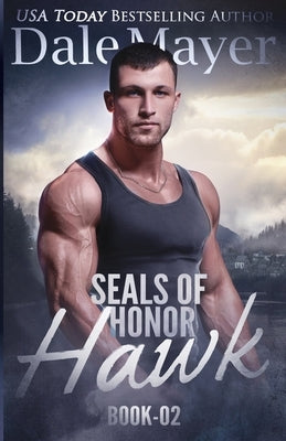 SEALs of Honor: Hawk by Mayer, Dale
