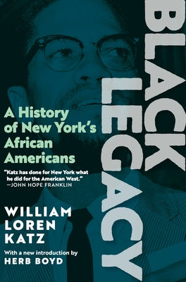 Black Legacy: A History of New York's African Americans by Katz, William Loren