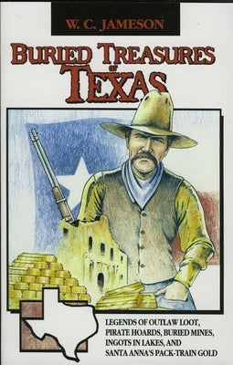 Buried Treasures of Texas by Jameson, W. C.