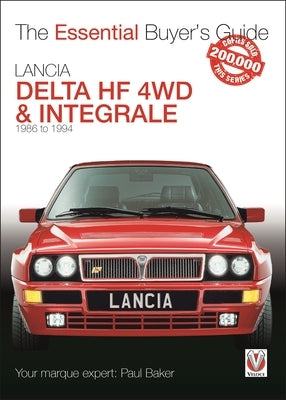 Lancia Delta Hf 4WD & Integrale: 1986 to 1994 by Baker, Paul