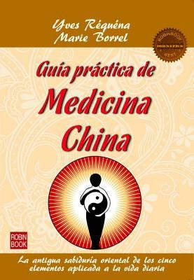 Guía Práctica de Medicina China by Réquéna, Yves