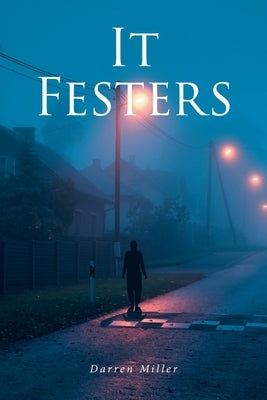It Festers by Miller, Darren