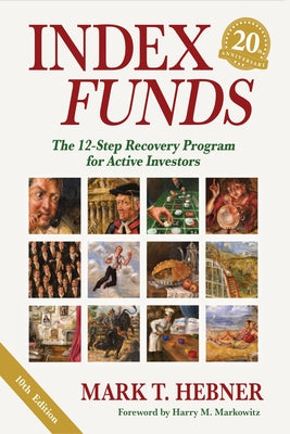 Index Funds: The 12-Step Recovery Program for Active Investors by Hebner, Mark T.
