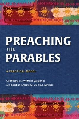 Preaching the Parables: A Practical Model by New, Geoff