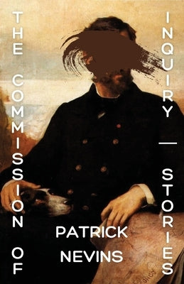 The Commission of Inquiry: Stories by Nevins, Patrick