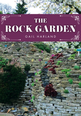 The Rock Garden by Harland, Gail