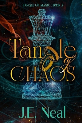 Tangle of Chaos by Neal, J. E.