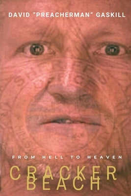 Cracker Beach: From Hell to Heaven by Gaskill, David