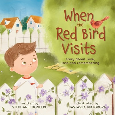 When the Red Bird Visits by Donelko, Stephanie