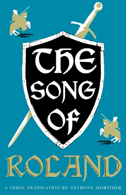 The Song of Roland: Dual Language and New Verse Translation: A New Verse Translation - Dual-Language Edition by Anonymous