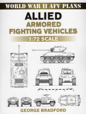 Allied Armored Fighting Vehicles by Bradford, George