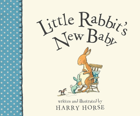 Little Rabbit's New Baby by Horse, Harry