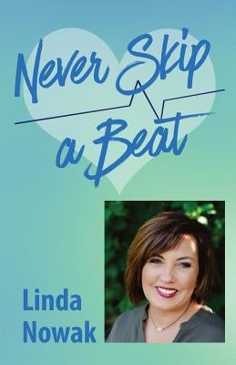 Never Skip A Beat by Nowak, Linda
