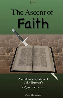 The Ascent of Faith by Highhouse, John