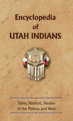 Encyclopedia of Utah Indians by Ricky, Donald