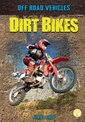 Dirt Bikes by Abdo, Kenny