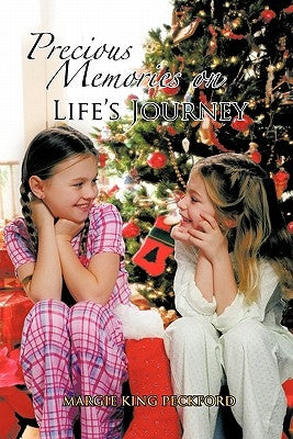 Precious Memories on Life's Journey by Peckford, Margie King