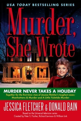 Murder, She Wrote: Murder Never Takes a Holiday by Fletcher, Jessica