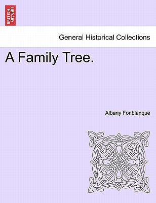 A Family Tree. by Fonblanque, Albany De Grenier, Jr.