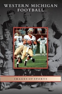 Western Michigan Football by Fricke, Mark