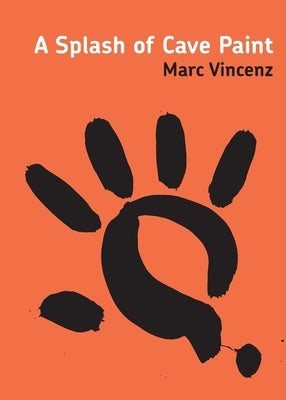 A Splash of Cave Paint by Vincenz, Marc