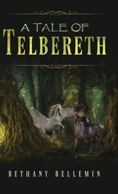 A Tale of Telbereth by Bellemin, Bethany