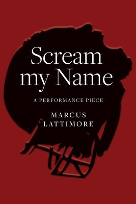 Scream my Name by Lattimore, Marcus