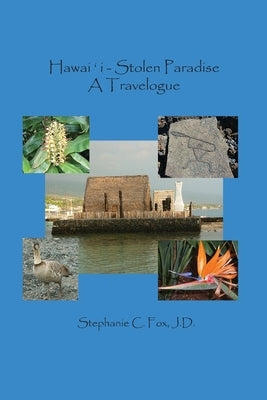 Hawaiʻi - Stolen Paradise: A Travelogue by Fox, Stephanie C.